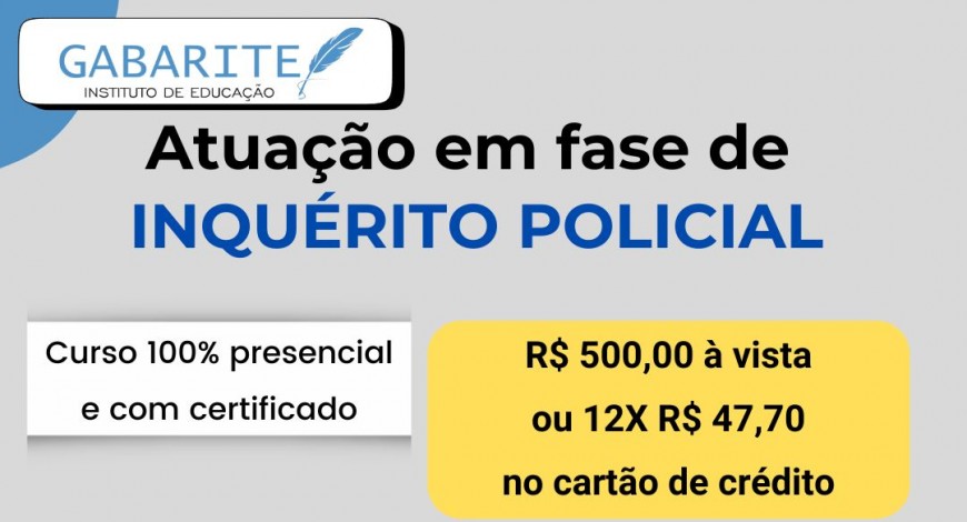 Atuação em fase de Inquérito Policial